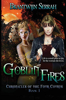 Goblin Fires (The Chronicles Of The Four Courts)