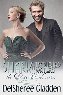 Shark In Troubled Waters (The Date Shark Series)