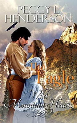 The Eagle (Wild Mountain Hearts)