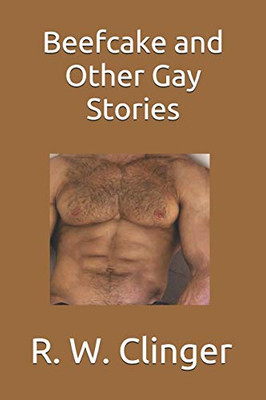 Beefcake And Other Gay Stories