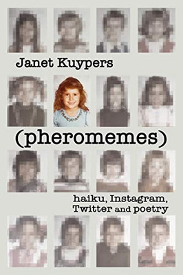 (Pheromenes) Haiku, Instagram, Twitter, And Poetry