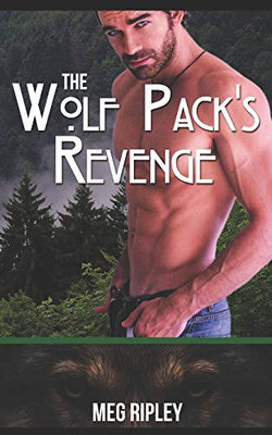 The Wolf Pack'S Revenge (Packs Of The Pacific Northwest Series)