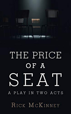 The Price Of A Seat: A Play In Two Acts