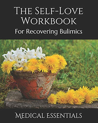 The Self-Love Workbook: For Recovering Bulimics