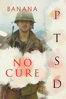 No Cure: Ptsd