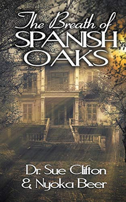 The Breath Of Spanish Oaks (Sisters Of The Way)