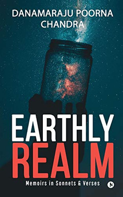 Earthly Realm: Memoirs In Sonnets & Verses