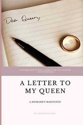 A Letter To My Queen: A Husband'S Manifesto