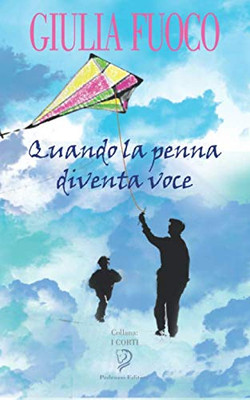 Quando La Penna Diventa Voce (I Corti) (Italian Edition)