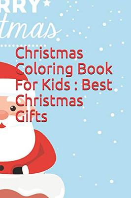 Christmas Coloring Book For Kids : Best Christmas Gifts