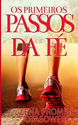 Os Primeiros Passos Da Fe (Portuguese Edition)