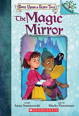 The Magic Mirror: A Branches Book (Once Upon A Fairy Tale #1)