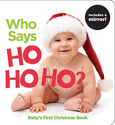 Who Says Ho Ho Ho?: A Highlights First Christmas Book (Highlights Baby Mirror Board Books)