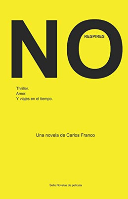No Respires: Thriller, Amor Y Viajes En El Tiempo (Spanish Edition)