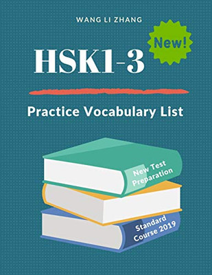 Hsk1-3 Practice Vocabulary List: New 2019 Standard Course Study Guide For Hsk Test Preparation Level 1,2,3 Exam. Full 600 Vocab Flashcards With ... Pinyin And English Dictionary Book.
