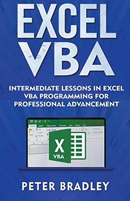 Excel Vba - Intermediate Lessons In Excel Vba Programming For Professional Advancement