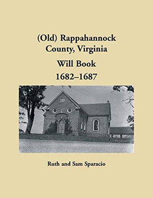 Old Rappahannock County, Virginia Will Book, 1682-1687
