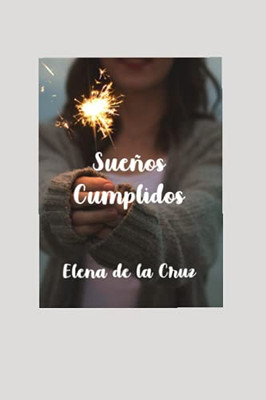 Sueños Cumplidos (Spanish Edition)