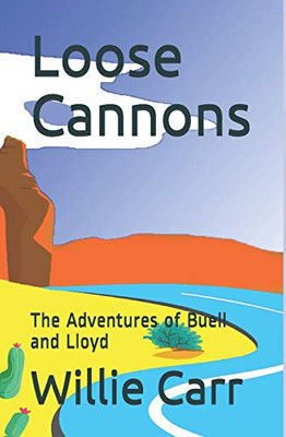 Loose Cannons: The Adventures Of Buell And Lloyd