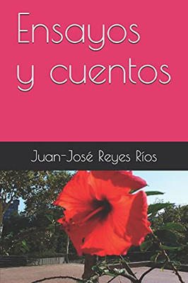 Ensayos Y Cuentos (Spanish Edition)