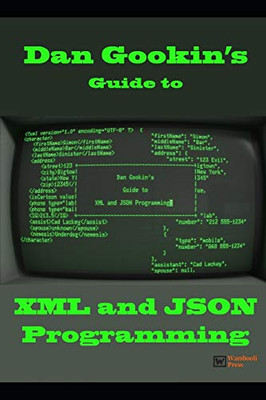 Dan Gookin'S Guide To Xml And Json Programming