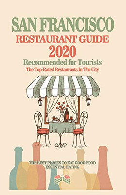 Miami Restaurant Guide 2020: Best Rated Restaurants In Miami - Top Restaurants, Special Places To Drink And Eat Good Food Around (Restaurant Guide 2020)