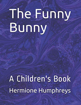 The Funny Bunny: A Children'S Book