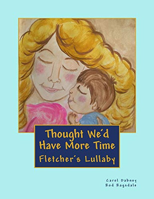 Thought We'D Have More Time: Fletcher'S Lullaby