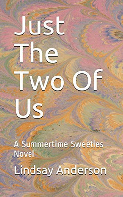 Just The Two Of Us: A Summertime Sweeties Novel