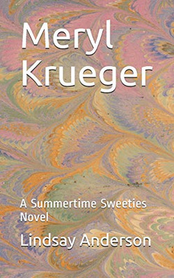 Meryl Krueger: A Summertime Sweeties Novel