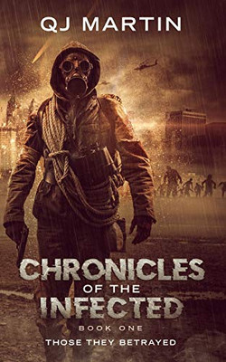 Chronicles Of The Infected: Those They Betrayed
