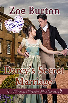 Darcy'S Secret Marriage Large Print Edition: A Pride & Prejudice Novel Variation