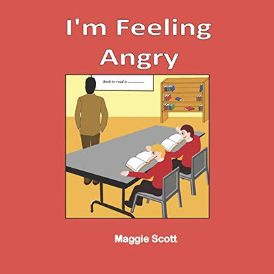 I'M Feeling Angry: Softback Book For Primary Age Children To Read With An Adult Or Read Themselves. Learn About Feeling Angry And How To Deal With These Feelings