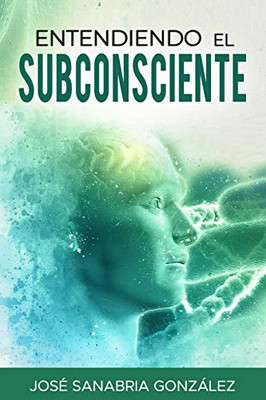 Entendiendo El Subconsciente (Libertad Financiera) (Spanish Edition)