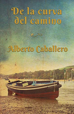 De La Curva Del Camino (Spanish Edition)