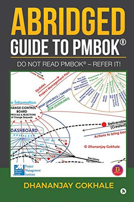 Abridged Guide To Pmbok: Do Not Read Pmbok® - Refer It!
