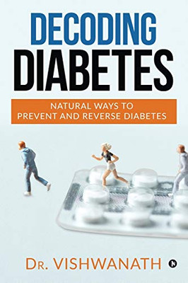 Decoding Diabetes: Natural Ways To Prevent And Reverse Diabetes