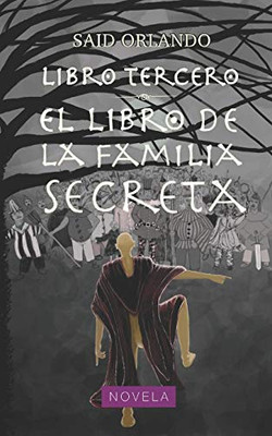 Libro Tercero: El Libro De La Familia Secreta (Spanish Edition)