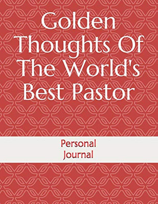 Golden Thoughts Of The World'S Best Pastor