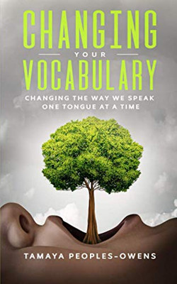 Changing Your Vocabulary: "Changing The Way We Speak One Tongue At A Time"