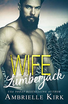 Wife For The Lumberjack: A Single Dad Mountain Man Romance