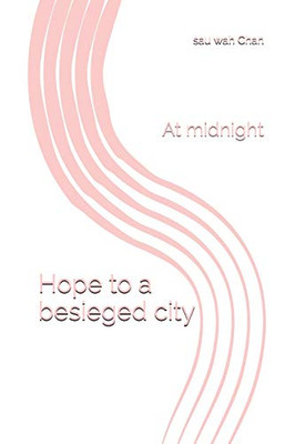 Hope To A Besieged City: At Midnight
