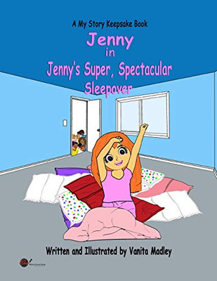 Jenny'S Super, Spectacular Sleepover (My Story Keepsake (Adventure Collection))