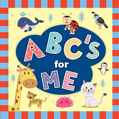 Abc'S For Me: Baby Books, Toddler Books, Alphabet Book. Baby Books For First Year. From A To Z.