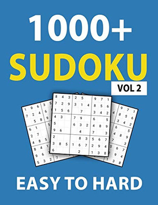 1000+ Sudoku Easy To Hard Vol 2: 300 Easy Puzzles, 400 Medium Puzzles, 400 Hard Puzzles, Sudoku Puzzle Book For Adults