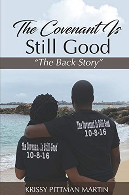 The Covenant Is Still Good: The Back Story