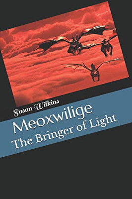 Meoxwilige: The Bringer Of Light (The Kingdom'S Legacy)