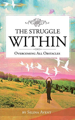 The Struggle Within: Overcoming All Obstacles