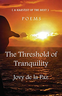 The Threshold Of Tranquility: ( A Harvest Of The Best )