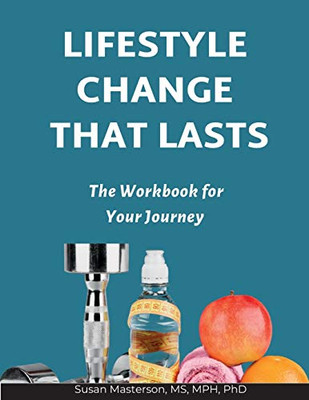 Lifestyle Change That Lasts: The Workbook For Your Journey (Autoimmune Self-Care)
